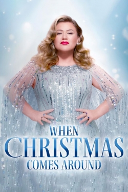 watch Kelly Clarkson Presents: When Christmas Comes Around