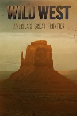 watch Wild West: America's Great Frontier