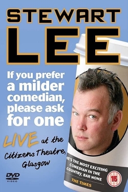 watch Stewart Lee: If You Prefer a Milder Comedian, Please Ask for One
