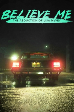 watch Believe Me: The Abduction of Lisa McVey