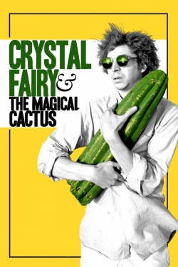 watch Crystal Fairy & the Magical Cactus