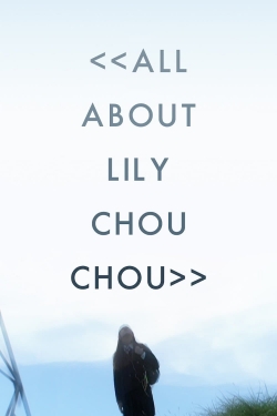 watch All About Lily Chou-Chou