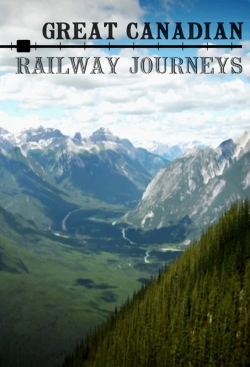 watch Great Canadian Railway Journeys