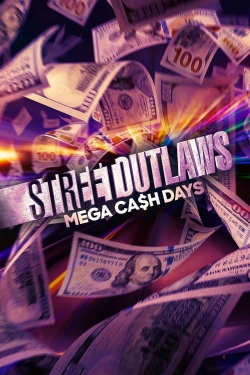 watch Street Outlaws: Mega Cash Days