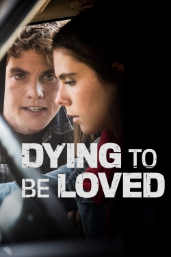 watch Dying to Be Loved
