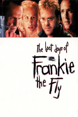 watch The Last Days of Frankie the Fly