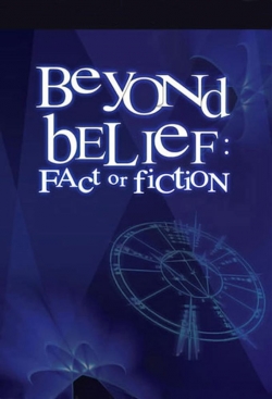 watch Beyond Belief: Fact or Fiction