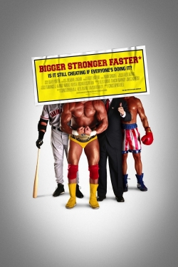 watch Bigger Stronger Faster*