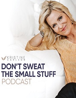 watch Don't Sweat the Small Stuff: The Kristine Carlson Story