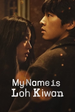watch My Name Is Loh Kiwan
