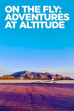 watch On The Fly: Adventures at Altitude