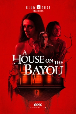 watch A House on the Bayou