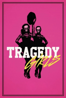 watch Tragedy Girls