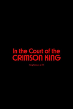 watch King Crimson - In The Court of The Crimson King: King Crimson at 50