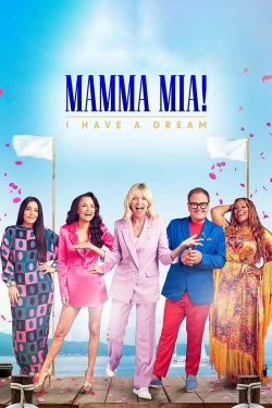 watch Mamma Mia! I Have A Dream