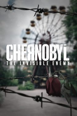 watch Chernobyl: The Invisible Enemy