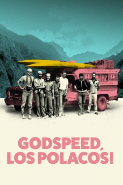 watch Godspeed, Los Polacos!
