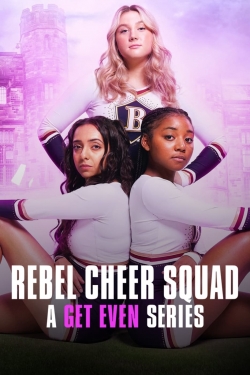 watch Rebel Cheer Squad: A Get Even Series