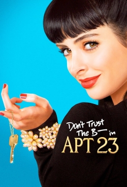 watch Don't Trust the B---- in Apartment 23