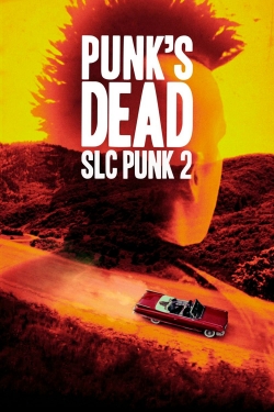 watch Punk's Dead: SLC Punk 2