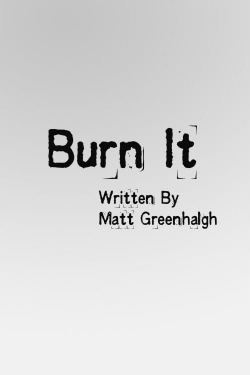 watch Burn It