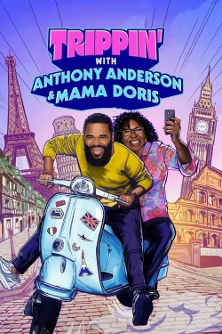 watch Trippin' with Anthony Anderson and Mama Doris