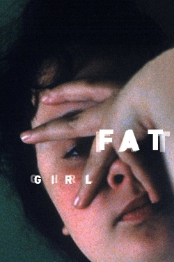watch Fat Girl