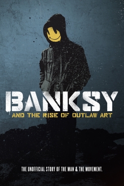 watch Banksy and the Rise of Outlaw Art