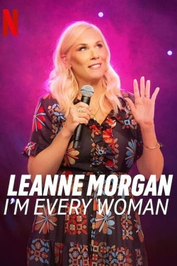 watch Leanne Morgan: I'm Every Woman