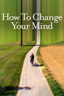 watch How to Change Your Mind