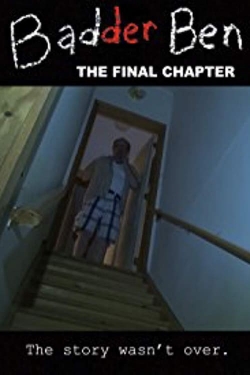 watch Badder Ben: The Final Chapter