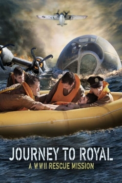 watch Journey to Royal: A WWII Rescue Mission