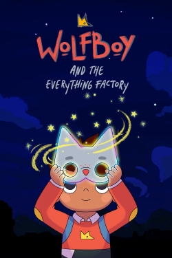 watch Wolfboy and The Everything Factory