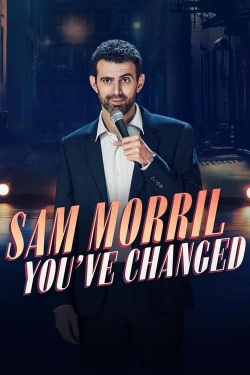 watch Sam Morril: You've Changed