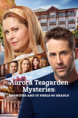 watch Aurora Teagarden Mysteries: Reunited and It Feels So Deadly