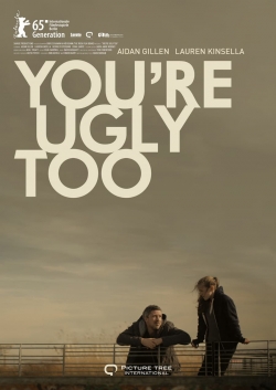 watch You're Ugly Too