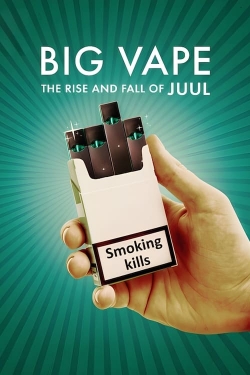 watch Big Vape: The Rise and Fall of Juul