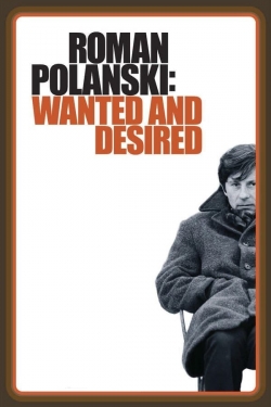 watch Roman Polanski: Wanted and Desired
