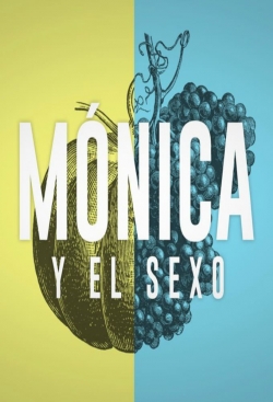 watch Mónica y el Sexo