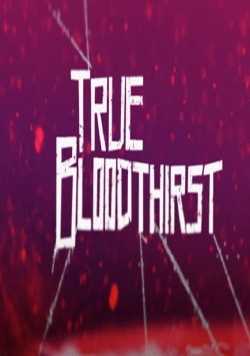 watch True Bloodthirst