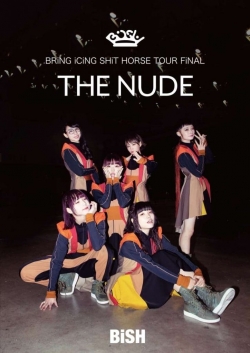 watch Bish: Bring Icing Shit Horse Tour Final "The Nude"