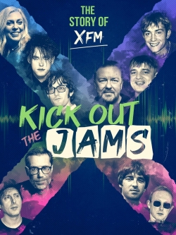 watch Kick Out the Jams: The Story of XFM