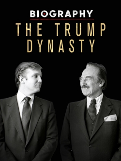 watch Biography: The Trump Dynasty