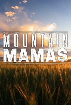 watch Mountain Mamas
