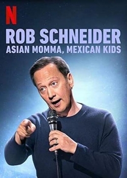 watch Rob Schneider: Asian Momma, Mexican Kids
