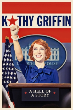 watch Kathy Griffin: A Hell of a Story