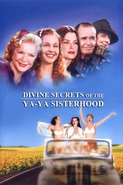 watch Divine Secrets of the Ya-Ya Sisterhood