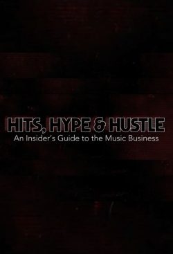 watch Hits, Hype & Hustle: An Insider's Guide to the Music Business