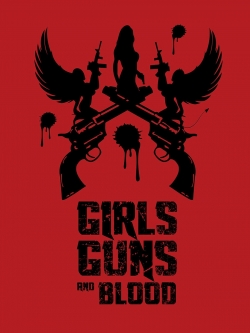 watch Girls Guns and Blood