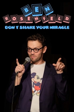 watch Ben Rosenfeld: Don't Shake Your Miracle